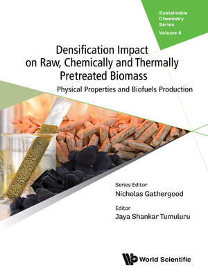 cover image of Densification Impact On Raw, Chemically and Thermally Pretreated Biomass